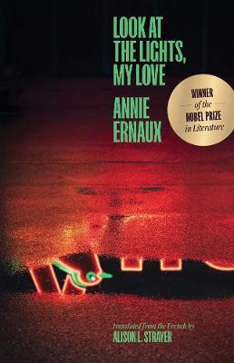 Look at the Lights, My Love(English, Paperback, Ernaux Annie)