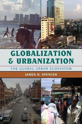 Globalization and Urbanization(English, Paperback, Spencer James H.)