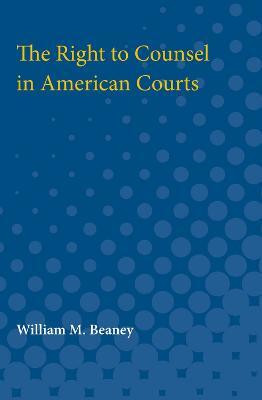 Right to Counsel in American Courts(English, Paperback, Beaney William M.)