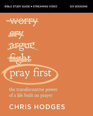Pray First Bible Study Guide plus Streaming Video(English, Paperback, Hodges Chris)