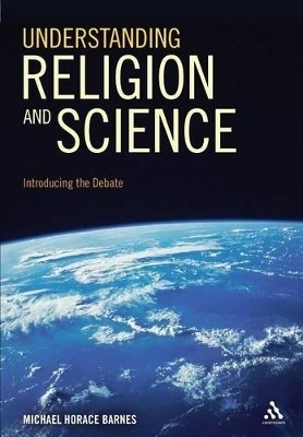 Understanding Religion and Science(English, Paperback, Barnes Michael Horace Professor)