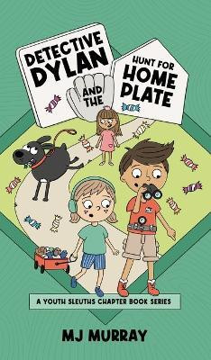 Detective Dylan and the Hunt for Home Plate(English, Hardcover, Murray Mj)
