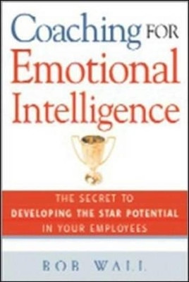 Coaching for Emotional Intelligence(English, Hardcover, Wall Bob)