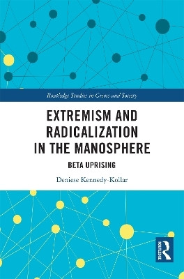 Extremism and Radicalization in the Manosphere(English, Paperback, Kennedy-Kollar Deniese)