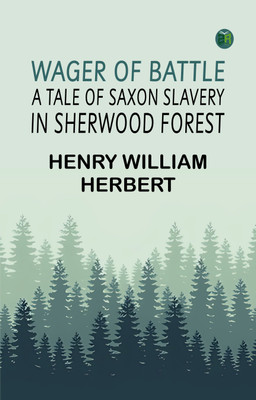 Wager of Battle: A Tale of Saxon Slavery in Sherwood Forest(Paperback, Henry William Herbert)