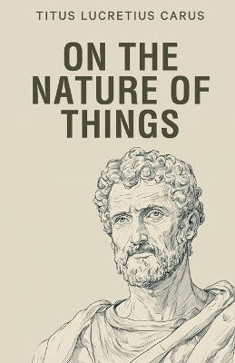 On the Nature of Things(Paperback, Titus Lucretius Carus)