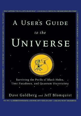 A User's Guide to the Universe(English, Paperback, Goldberg Dave)