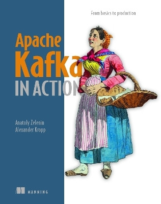 Apache Kafka in Action(English, Paperback, Zelenin Anatoly)