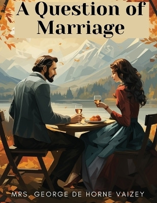 A Question of Marriage(English, Paperback, Mrs George de Horne Vaizey)