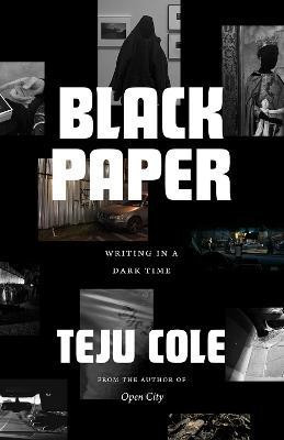 Black Paper(English, Paperback, Cole Teju)