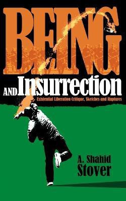 Being and Insurrection(English, Paperback, Stover A Shahid)