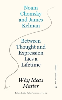Between Thought and Expression Lies A Lifetime(English, Paperback, Kelman James)