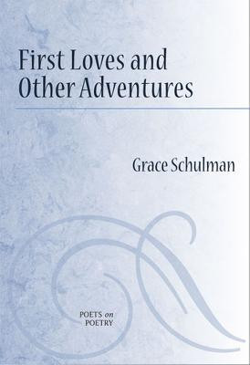 First Loves and Other Adventures(English, Paperback, Schulman Grace)