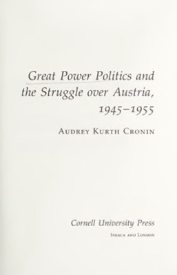 Great Power Politics and the Struggle Over Austria, 1945-1955(English, Electronic book text, Cronin Audrey Kurth)