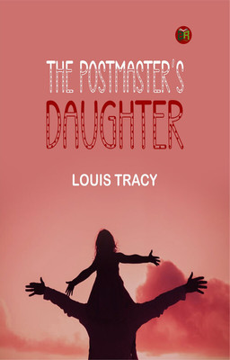 The Postmaster's Daughter(Paperback, Louis Tracy)