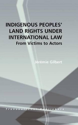 Indigenous Peoples' Land Rights under International Law(English, Electronic book text, Gilbert Jeremie)