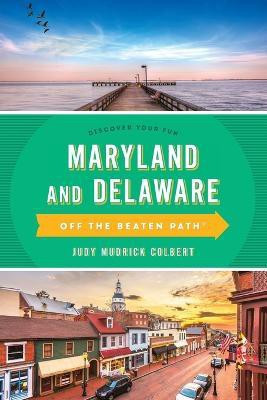 Maryland and Delaware Off the Beaten Path (R)(English, Paperback, Colbert Judy)
