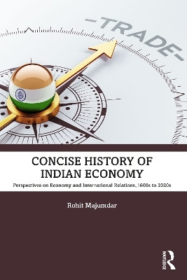 Concise History of Indian Economy(English, Paperback, Majumdar Rohit)