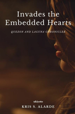 Invades the embedded Hearts(Paperback, Kris S. Alarde)