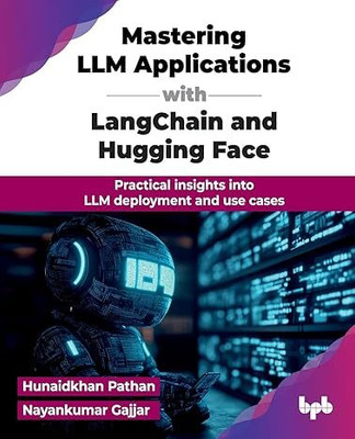 Mastering LLM Applications with LangChain and Hugging Face(English, Paperback, Pathan Hunaidkhan)