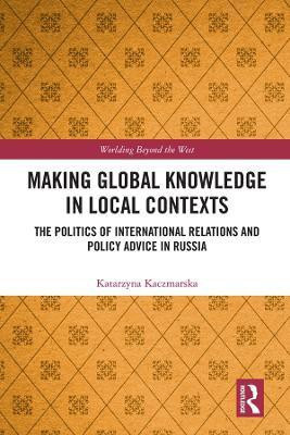 Making Global Knowledge in Local Contexts(English, Hardcover, Kaczmarska Katarzyna)
