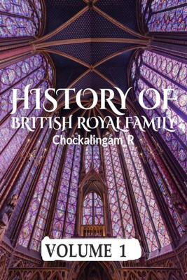 HISTORY OF BRITISH ROYAL FAMILY(English, Paperback, Chockalingam)
