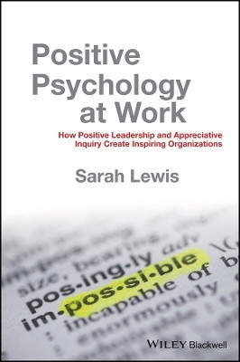 Positive Psychology at Work - How Positive Leadership and Appreciative Inquiry Create Inspiring Organizations(English, Other digital, Lewis S)