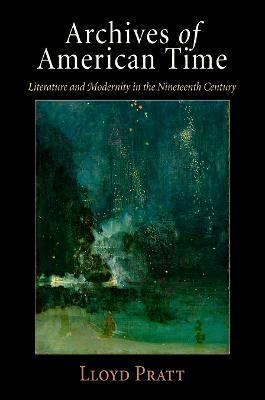 Archives of American Time(English, Paperback, Pratt Lloyd)