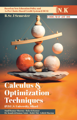 Neelkanth - Calculus and Optimization Techniques (PDUS University, Sikar) B.Sc. I Semester English Textbook(Paperback, Sunil Kumar Sharma, Rakesh Kumar, Dr. Kamlesh Kumar Saini, Rohit Shiv Ashish Sharma)