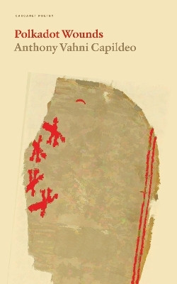 Polkadot Wounds(English, Paperback, Capildeo Anthony Vahni)