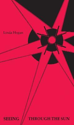 Seeing Through the Sun(English, Paperback, Hogan Linda)