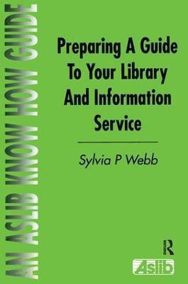 Preparing a Guide to your Library and Information Service(English, Paperback, Webb Sylvia P)