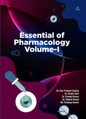 ESSENTIAL OF PHARMACOLOGY - Volume-I(Paperback, Dr. Dev Prakash Dahiya, Dr. Sunita Devi, Dr. Puneet Kumar, Dr. Shalini Rawal, Mr. Pardeep Kumar)