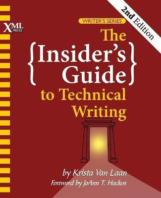 The Insider's Guide to Technical Writing(English, Paperback, Van Laan Krista)