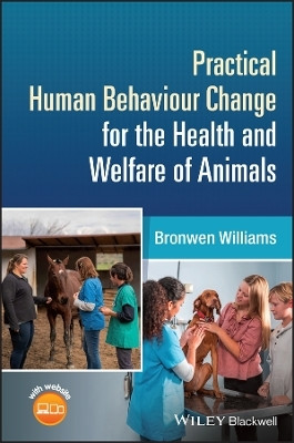Practical Human Behaviour Change for the Health and Welfare of Animals(English, Paperback, Williams Bronwen)