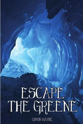Escape The Greene - sequel to Beyond The Greene(English, Paperback, Wayne Givon)