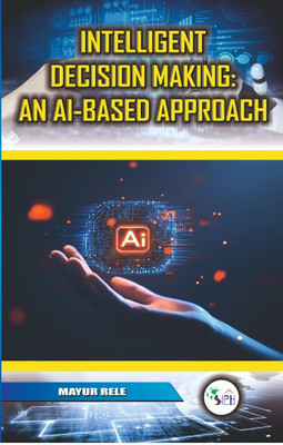 Intelligent Decision Making An AI-Based Approach(Paperback, MAYUR RELE)