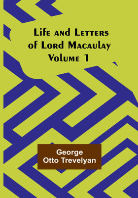Life and Letters of Lord Macaulay. Volume 1(English, Paperback, Otto Trevelyan George)