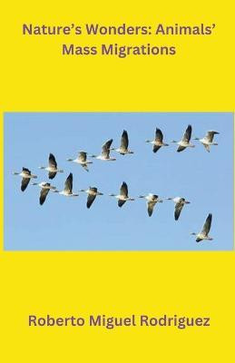 Nature's Wonders(English, Paperback, Rodriguez Roberto Miguel)
