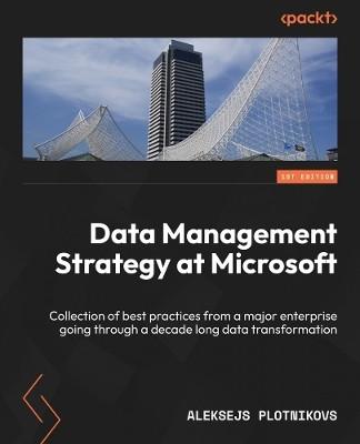 Data Management Strategy at Microsoft(English, Paperback, Plotnikovs Aleksejs)