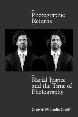 Photographic Returns(English, Paperback, Smith Shawn Michelle)
