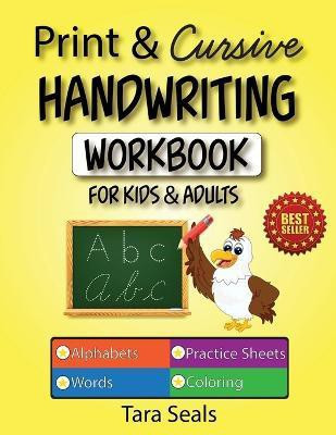 Print & Cursive Handwriting Workbook for Kids & Adults(English, Paperback, Seals Tara)