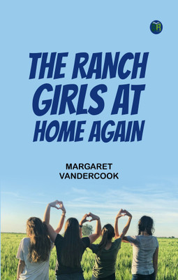 The Ranch Girls at Home Again(Paperback, Margaret Vandercook)