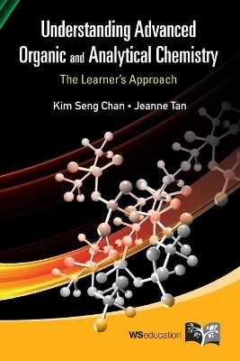 Understanding Advanced Organic And Analytical Chemistry: The Learner's Approach(English, Paperback, Chan Kim Seng)