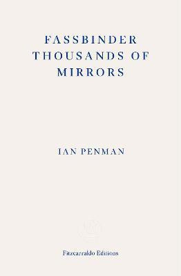 Fassbinder Thousands of Mirrors(English, Paperback, Penman Ian)