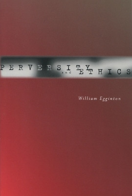 Perversity and Ethics(English, Hardcover, Egginton William)