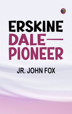 Erskine Dale—Pioneer(Paperback, Jr. John Fox)