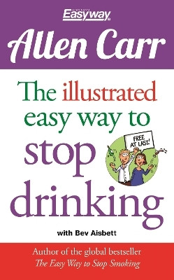 The Illustrated Easy Way to Stop Drinking(English, Paperback, Carr Allen)