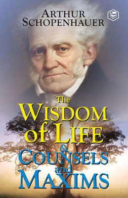 The Wisdom of Life and Counsels and Maxims (Deluxe Library Edition)(Hardcover, Arthur Schopenhauer)
