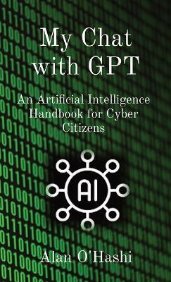 My Chat with GPT(English, Paperback, O'Hashi Alan)